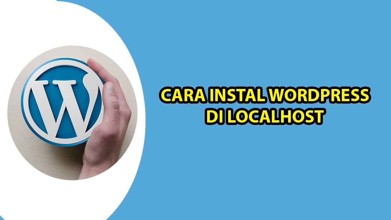 cara-instal-wordpress-di-localhost-paling-mudah