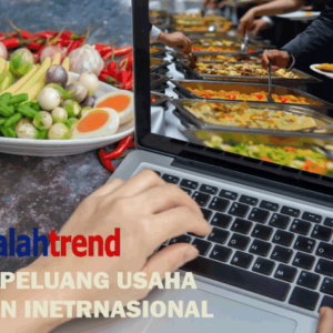 Ide dan Peluang Usaha Makanan Internasional