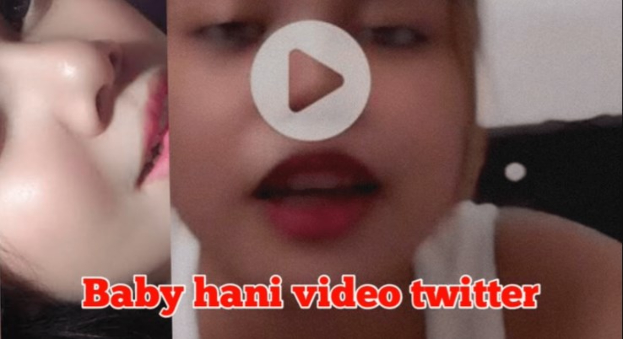 Real Link Video Baby Hani Viral Twitter & Baby Hani Tumblr