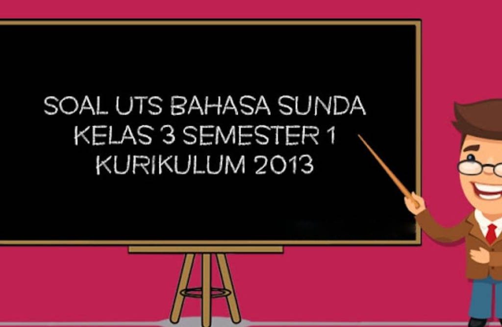 Soal & Jawaban UTS/PTS Kelas 3 Bahasa Sunda Semester 1