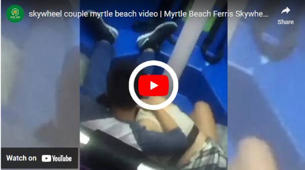 Watch : Full Video Myrtle Beach SkyWheel Couple Leaked Videos on Twitter and Reddit
