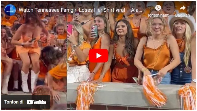 Video Complete Twitter of Tennessee Fan girl Loses Her Shirt viral on Alabama Game leaked Video Link